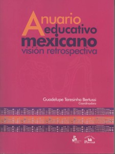 Anuario educativo mexicano. Visión retrospectiva.